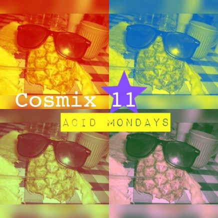 Cosmix 11 – Acid Mondays