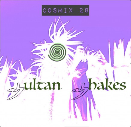 Cosmix 28 – Sultan Shakes